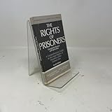 The Rights of Prisoners, Fourth Edition: A Comprehensive Guide to Prisoners' Legal Rights Under Present Law (ACLU Handbook)