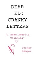 Dear editor: Cranky letters : "I hear America thinking" 1891899198 Book Cover