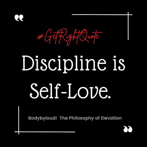 Discipline is Self-Love. [Loudtalk Podcast]