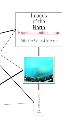 Images of the North: Histories – Identities – Ideas (Studia Imagologica, 14)