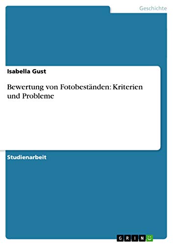 Bewertung von Fotobeständen: Kriterien und Probleme (German Edition)