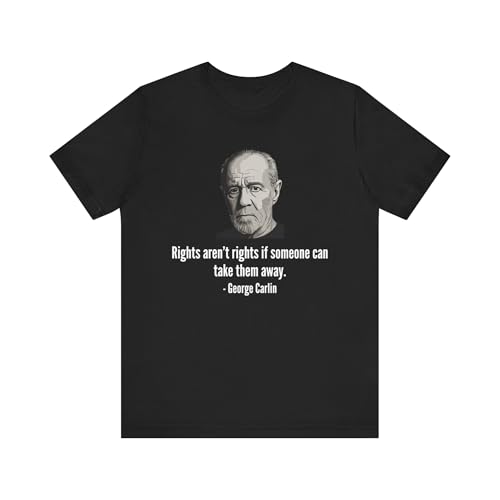 George Carlin Face Rights Quote Unisex Black T-Shirt, Dark Humor Political Satire Tee