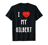 I Love My Gilbert Name Funny Birthday