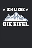  Ich Liebe Die Eifel: Heimat & Eifel Notizbuch 6\'x9\' Wanderer Geschenk Für Eifel Berge & Wandern