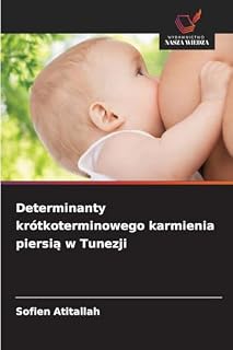 Determinanty krótkoterminowego karmienia piersi¿ w Tunezji