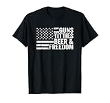 Guns Titties Beer & Freedom – Drapeau américain amusant pour homme T-Shirt