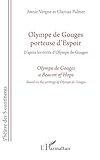  Olympe de Gouges porteuse d\'espoir: D\'après les écrits d\'Olympe de Gouges bilingue français - anglais