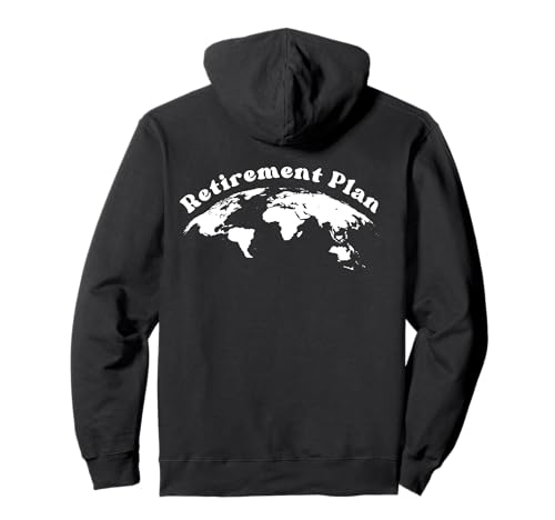 Retirement Plan Retire and Travel Retired tourist Sudadera con Capucha