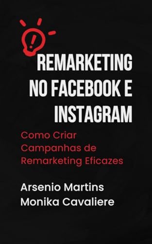 Remarketing no Facebook e Instagram: Como Criar Campanhas de Rema...