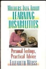 Paperback Mothers Talk About Learning Disabilities: Personal Feelings, Practical Advise Book