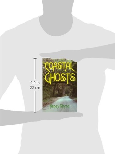 Coastal Ghosts: Haunted Places from Wilmington North Carolina to Savannah Georgia