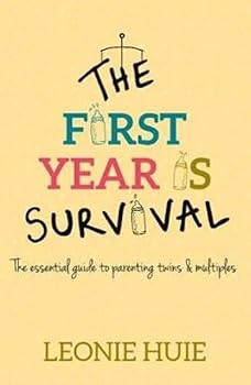 Paperback The First Year Is Survival: The Essential Guide to Parenting Twins and Multiples Book