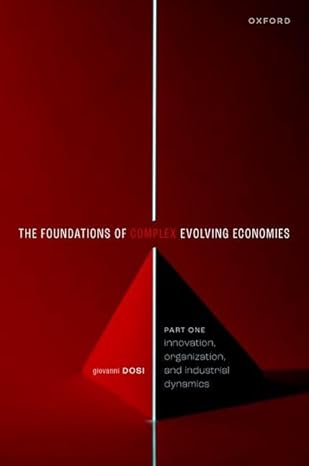 The Foundations of Complex Evolving Economies: Part One: Innovation, Organization, and Industrial Dynamics-Wow! eBook