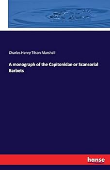 Paperback A monograph of the Capitonidae or Scansorial Barbets Book
