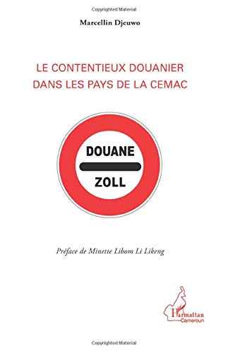 Télécharger Le contentieux douanier dans les pays de la CEMAC PDF