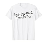 Womens Motivational T Shirt - Know Your Worth Shirt