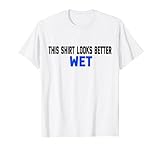 This Shirt Looks Better Wet Spring Break Top T-Shirt