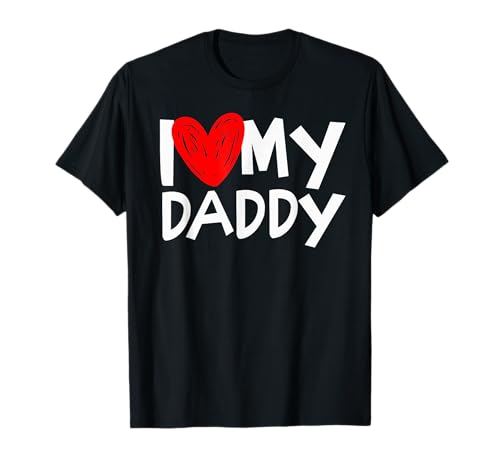 I Love My Daddy Shirt I Heart My Dad Tshirt T-Shirt