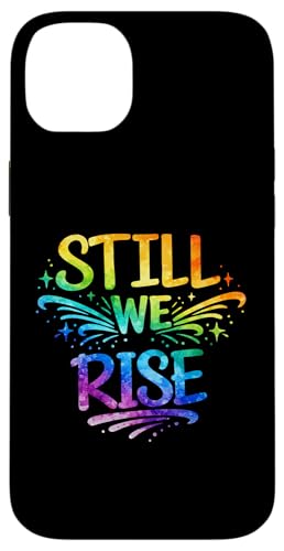 Still We Rise motivational inspirational quote �X�}�z�P�[�X iPhone 14 Plus �p