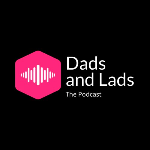 Dads and Lads the Podcast cover art