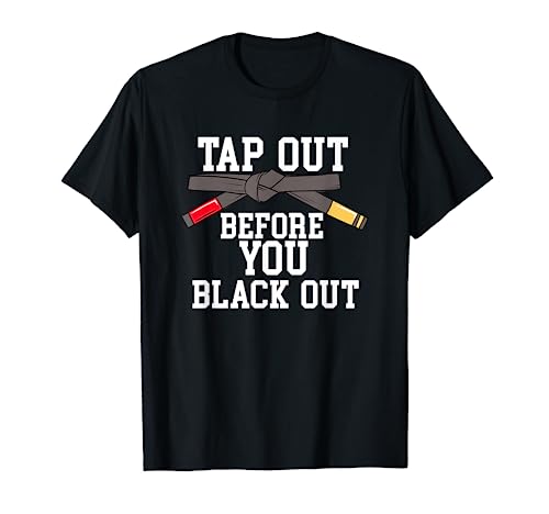 Tap Out Before You Black Out Jiu Jitsu T-Shirt