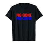 Pro Choice Pro Clinton Hillary Clinton Election T Shirt T-Shirt