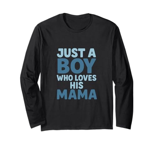 Just A Boy Who Loves His Mama Regalo Madre Hijo Día De La Manga Larga