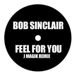 BOB SINCLAR / FEEL FOR YOU (J MAJIK REMIX)