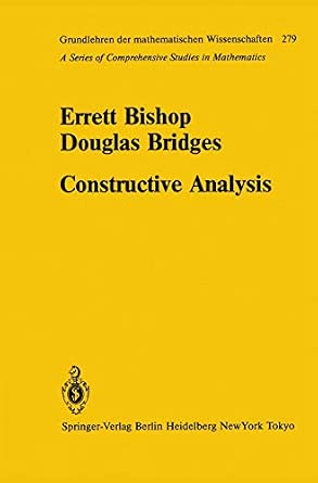 Constructive Analysis: 279 Softcover reprint of the original 1st ed. 1985 Edition-Wow! eBook