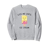 Lick Me Until Ice Cream Wink Sweatshirt