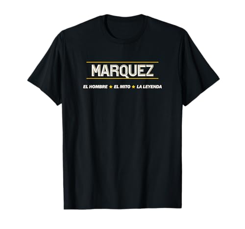 MÁRQUEZ   El Hombre El Mito La Leyenda | Nombre Ropa   Camiseta