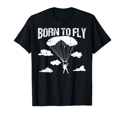 Photo de Parachute Born To Fly Sport Extrême Sky Diving Avion Cadeau T-Shirt