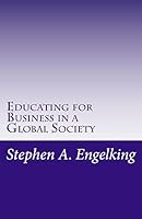 Educating for Business in a Global Society: The Strategic Relevance of Cooperative Education for Germany's Small and Medium Sized Enterprises 1478297301 Book Cover