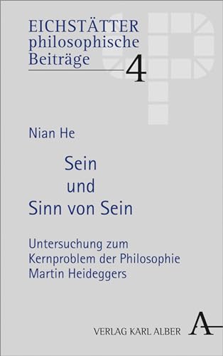 Sein und Sinn von Sein: Untersuchung zum Kernproblem der Philosophie Martin Heideggers (Eichstätter philosophische Beiträge 4) (German Edition)