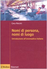Nomi Di Persona, Nomi Di Luogo. Introduzione All'Onomastica Italiana
