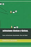 actividades futbol infantil  Activaciones técnicas y tácticas.: Extra: Activaciones situacionales. libro de fútbol