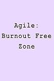 Agile: Burnout Free Zone: Blank Lined Journal