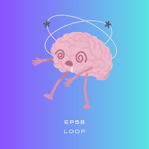 Ep.58 (Season 2, Ep.3) Loop