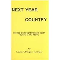 Next Year Country: Stories of Drought-Stricken South Dakota in the 1930's 0941363481 Book Cover