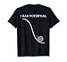 I Had Potential Ball Funny Saying Science Humor Men Women T-Shirt