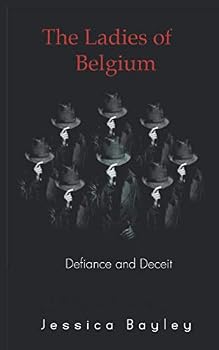 Paperback The Ladies of Belgium: Defiance and Deceit Book