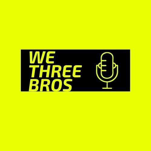 Couverture de The We Three Bros Podcast