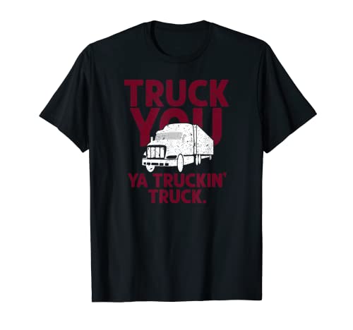 Funny Truck You Ya Truckin Truck Driver Camiseta Regalo Hombres Camiseta