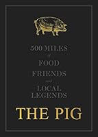 The Pig: 500 Miles of Food, Friends and Local Legends: 2 1399907425 Book Cover