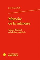 Memoire de la Memoire: Jacques Roubaud Et La Lyrique Medievale (French Edition) 2406190471 Book Cover
