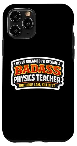I Never Dreamed I'd Be A Badass Physics Teacher But Here �X�}�z�P�[�X iPhone 11 Pro �p