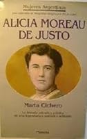Alicia Moreau de Justo (Mujeres Argentinas) 9507425950 Book Cover