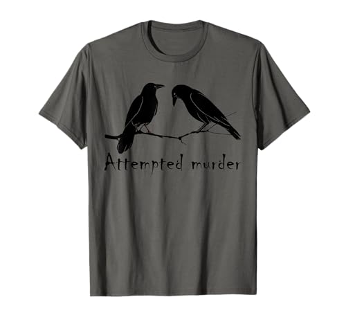 Attempted Murder Two Crows Bird on Branch Funny Literary Pun T-Shirt