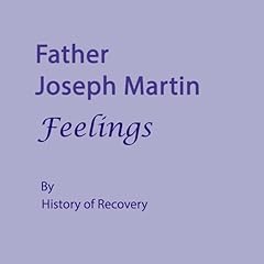 Father Joseph Martin - Feelings Audiolibro Por History of Recovery arte de portada