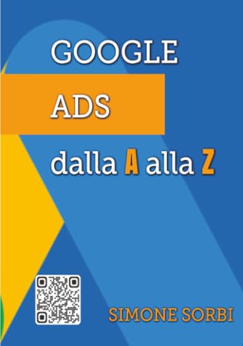Google Ads dalla A alla Z: Spiegato Facile